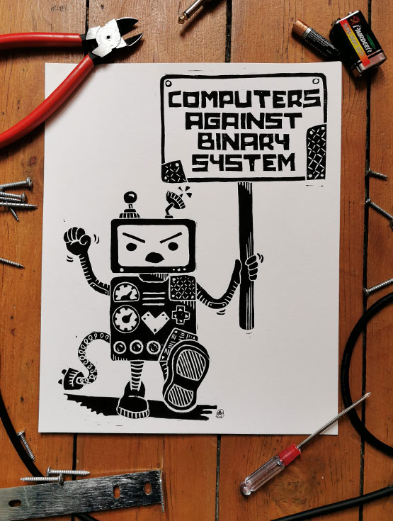 Linogravure réalisée à la main d'un robot non-binaire portant une pancarte "Computers against binary system".